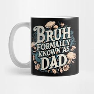 Bruh Dad Bruh Formerly Known As Dad Fathers Day Mug